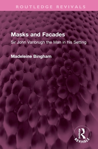 Паперова книга «Masks and Facades: Sir John Vanbrugh the Man in his Setting» - фото №1