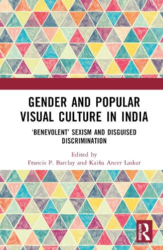 Паперова книга «Gender and Popular Visual Culture in India: ‘Benevolent’ Sexism and Disguised Discrimination» - фото №1