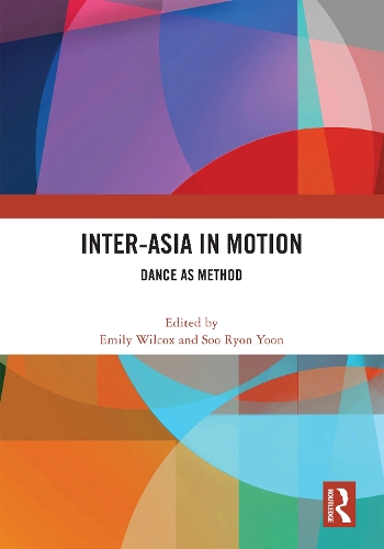 Бумажная книга «Inter-Asia in Motion: Dance as Method» - фото №1