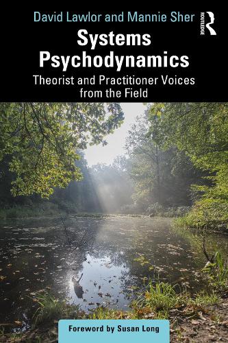 Бумажная книга «Systems Psychodynamics: Theorist and Practitioner Voices from the Field», авторов Дэвид Лоулор, Манни Шер - фото №1