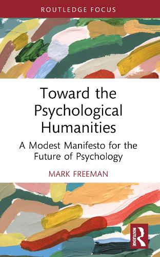 Бумажная книга «Toward the Psychological Humanities: A Modest Manifesto for the Future of Psychology», автор Марк Фриман - фото №1