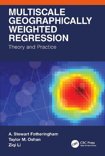 Бумажная книга «Multiscale Geographically Weighted Regression: Theory and Practice», авторов А. Стюарт Фотерингем, Тейлор М. Ошан, Цзыци Ли - фото №1