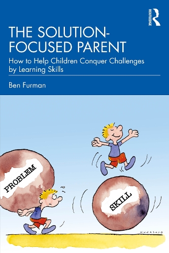 Паперова книга «The Solution-focused Parent: How to Help Children Conquer Challenges by Learning Skills», автор Бен Фурман - фото №1