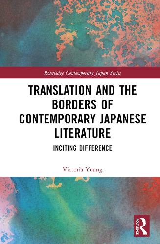 Бумажная книга «Translation and the Borders of Contemporary Japanese Literature: Inciting Difference», автор Виктория Янг - фото №1
