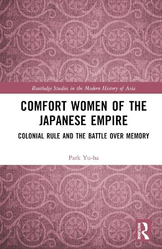 Бумажная книга «Comfort Women of the Japanese Empire: Colonial Rule and the Battle over Memory», автор Пак Ю-Ха - фото №1