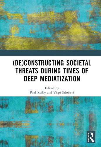 Паперова книга «(De)constructing Societal Threats During Times of Deep Mediatization» - фото №1
