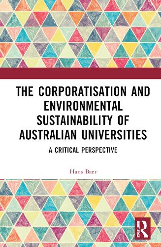 Паперова книга «The Corporatization and Environmental Sustainability of Australian Universities: A Critical Perspective», автор Ганс Баер - фото №1