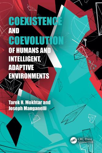 Бумажная книга «Coexistence and Coevolution of Humans and Intelligent, Adaptive Environments», авторов Джозеф Манганелли, Тарек Мохтар - фото №1