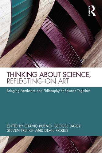Бумажная книга «Thinking about Science, Reflecting on Art: Bringing Aesthetics and Philosophy of Science Together» - фото №1