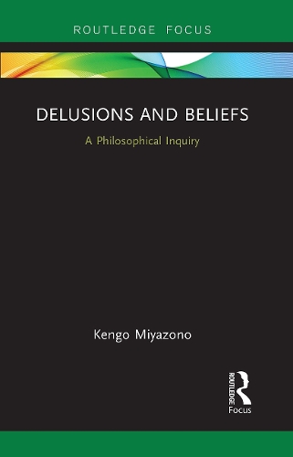 Бумажная книга «Delusions and Beliefs: A Philosophical Inquiry», автор Кенго Миязоно - фото №1