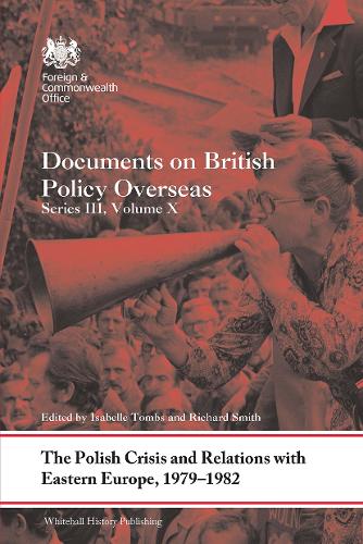 Паперова книга «The Polish Crisis and Relations with Eastern Europe, 1979-1982: Documents on British Policy Overseas, Series III, Volume X» - фото №1