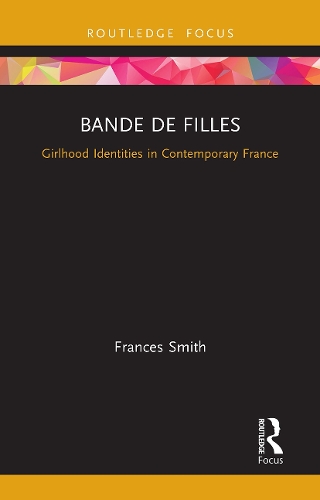 Бумажная книга «Bande de Filles: Girlhood Identities in Contemporary France», автор Фрэнсис Смит - фото №1