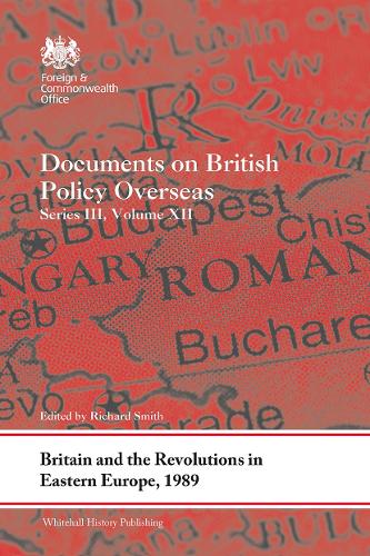 Паперова книга «Britain and the Revolutions in Eastern Europe, 1989: Documents on British Policy Overseas, Series III, Volume XII» - фото №1