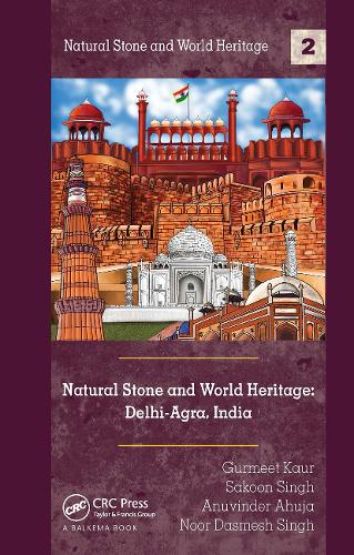 Бумажная книга «Natural Stone and World Heritage: Delhi-Agra, India», авторов Анувиндер Ахуджа, Гурмит Каур, Нур Сингх, Сакун Сингх - фото №1