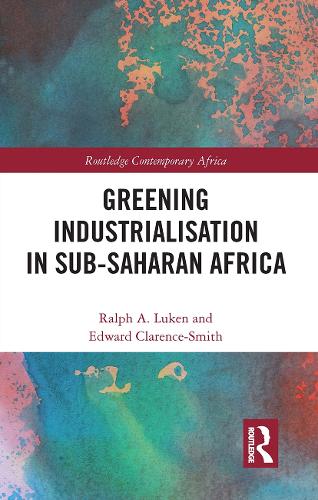 Бумажная книга «Greening Industrialization in Sub-Saharan Africa», авторов Эдвард Кларенс-Смит, Ральф Лукен - фото №1