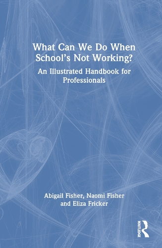 Бумажная книга «What Can We Do When School’s Not Working?: An Illustrated Handbook for Professionals», авторов Элиза Фрикер, Наоми Фишер - фото №1