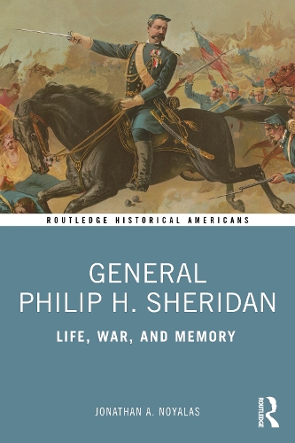 Бумажная книга «General Philip H. Sheridan: Life, War, and Memory», автор Джонатан А. Нойалас - фото №1