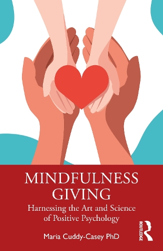 Паперова книга «Mindfulness Giving: Harnessing the Art and Science of Positive Psychology», автор Марія Кадді-Кейсі - фото №1