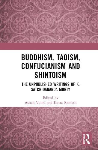 Бумажная книга «Buddhism, Taoism, Confucianism and Shintoism: The Unpublished Writings of K. Satchidananda Murty» - фото №1