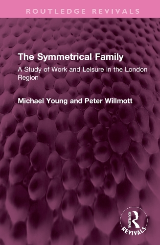 Бумажная книга «The Symmetrical Family: A Study of Work and Leisure in the London Region», авторов Майкл Янг, Питер Уилмотт - фото №1