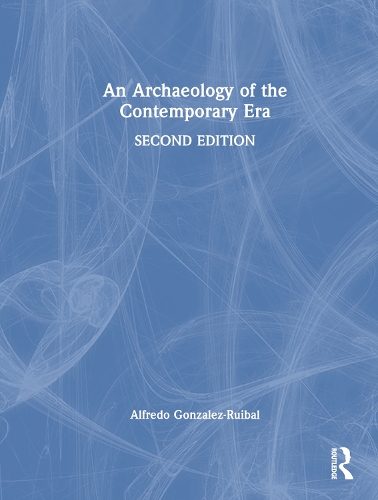 Паперова книга «An Archaeology of the Contemporary Era», автор Альфредо Гонсалес-Руїбаль - фото №1