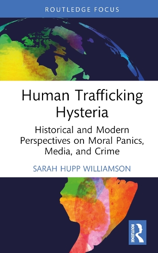 Бумажная книга «Human Trafficking Hysteria: Historical and Modern Perspectives on Moral Panics, Media, and Crime», автор Сара Хапп Уильямсон - фото №1