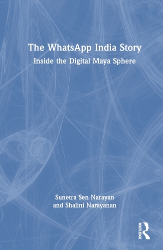 Паперова книга «The WhatsApp India Story: Inside the Digital Maya Sphere», автор Шаліні Нараянан - фото №1