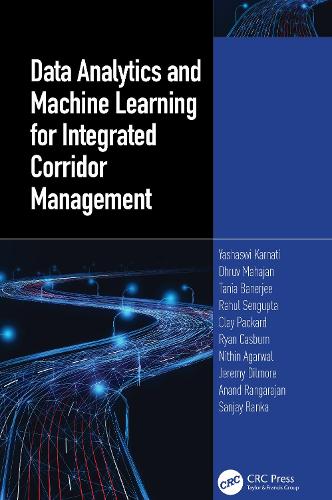 Паперова книга «Data Analytics and Machine Learning for Integrated Corridor Management», авторів Ананд Рангараджан, Дхрув Махаджан, Джеремі Ділмор, Нітін Агарвал, Паккард Клей, Рахул Сенгупта, Райан Касберн, Санджай Ранка, Таня Банерджі, Яшаві Карнаті - фото №1