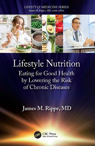 Бумажная книга «Lifestyle Nutrition: Eating for Good Health by Lowering the Risk of Chronic Diseases», автор Джеймс М. Риппе - фото №1