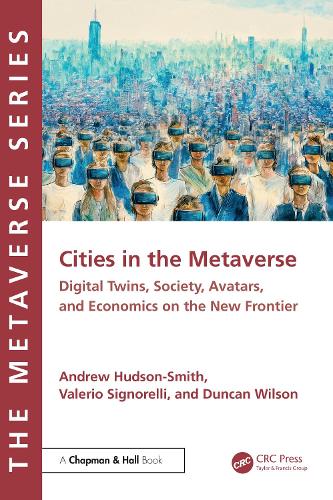 Бумажная книга «Cities in the Metaverse: Spatial Computing, Digital Twins, Avatars, Economics and Digital Habitation on the New Frontier», автор Дункан Уилсон - фото №1