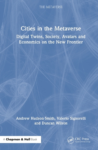 Бумажная книга «Cities in the Metaverse: Spatial Computing, Digital Twins, Avatars, Economics and Digital Habitation on the New Frontier», автор Дункан Уилсон - фото №1