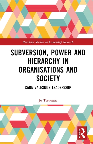 Бумажная книга «Subversion, Power and Hierarchy in Organisations and Society: Carnivalesque Leadership», автор Джо Тревенна - фото №1