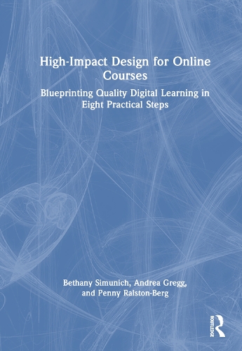 Паперова книга «High-Impact Design for Online Courses: Blueprinting Quality Digital Learning in Eight Practical Steps», авторів Андреа Грегг, Бетані Сімуніч, Пенні Ралстон-Берг - фото №1