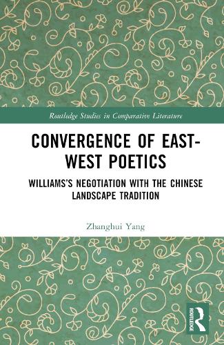 Бумажная книга «Convergence of East-West Poetics: Williams’s Negotiation with the Chinese Landscape Tradition», автор Чжаньхуэй Ян - фото №1