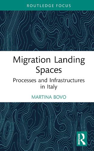 Паперова книга «Migration Landing Spaces: Processes and Infrastructures in Italy», автор Мартіна Бово - фото №1