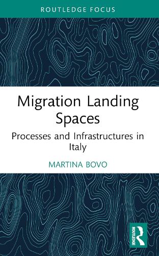 Паперова книга «Migration Landing Spaces: Processes and Infrastructures in Italy», автор Мартіна Бово - фото №1