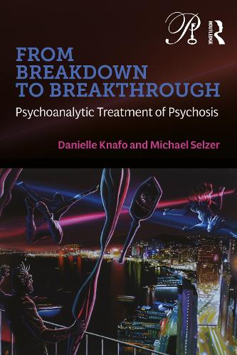 Паперова книга «From Breakdown to Breakthrough: Psychoanalytic Treatment of Psychosis», авторів Даніель Кнафо, Майкл Зельцер - фото №1