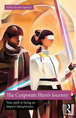 [object Object] «The Corporate Hero's Journey: Your Path to Being an Impact Intrapreneur», автор Хейко Хосомі Шпітцек - фото №1