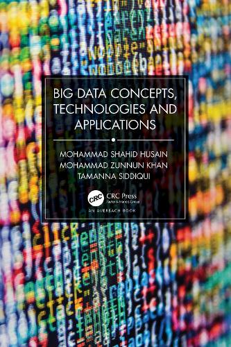 [object Object] «Big Data Concepts, Technologies, and Applications», авторів Мохаммад Шахід Хусейн, Мохаммад Зуннун Хан, Таманна Сіддікі - фото №1