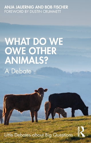 Бумажная книга «What Do We Owe Other Animals?: A Debate», авторов Аня Яуэрниг, Боб Фишер - фото №1