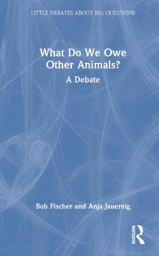 Бумажная книга «What Do We Owe Other Animals?: A Debate», авторов Аня Яуэрниг, Боб Фишер - фото №1