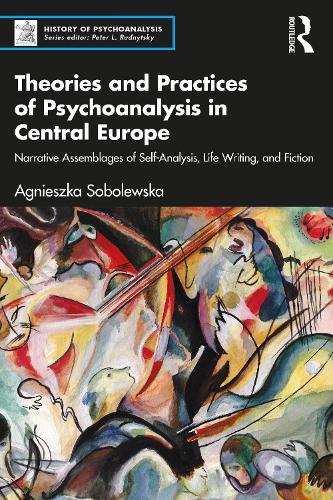 Бумажная книга «Theories and Practices of Psychoanalysis in Central Europe: Narrative Assemblages of Self-Analysis, Life Writing, and Fiction», автор Агнешка Соболевска - фото №1