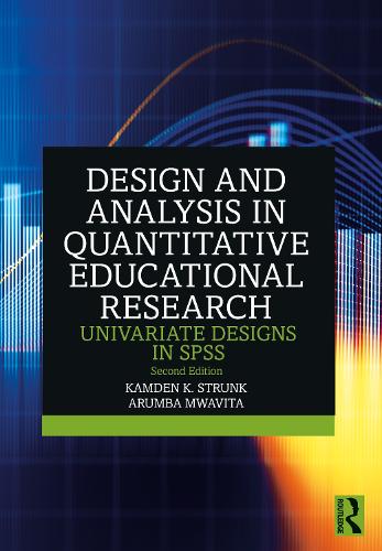 [object Object] «Design and Analysis in Quantitative Educational Research: Univariate Designs in SPSS», авторів Камден К. Странк, Мварумба Мвавіта - фото №1