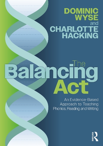 Бумажная книга «The Balancing Act: An Evidence-Based Approach to Teaching Phonics, Reading and Writing», авторов Шарлотта Хакинг, Доминик Уайз - фото №1