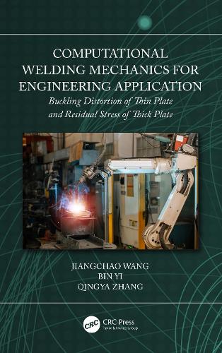 Бумажная книга «Computational Welding Mechanics for Engineering Application: Buckling Distortion of Thin Plate and Residual Stress of Thick Plate», авторов Бин И, Цзянчао Ван, Цинья Чжан - фото №1