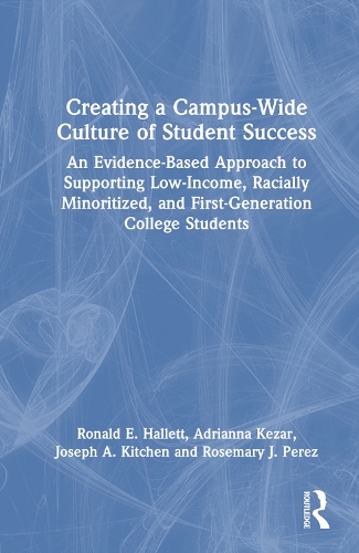 [object Object] «Creating a Campus-Wide Culture of Student Success: An Evidence-Based Approach to Supporting Low-Income, Racially Minoritized, and First-Generation College Students», авторів Адріана Кезар, Джозеф А. Кітчен, Рональд Е. Галлетт, Розмарі Х. Перес - фото №1