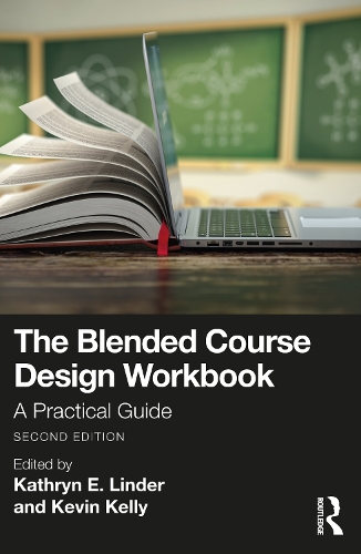 Паперова книга «The Blended Course Design Workbook: A Practical Guide», авторів Кетрін Е. Ліндер, Кевін Келлі - фото №1