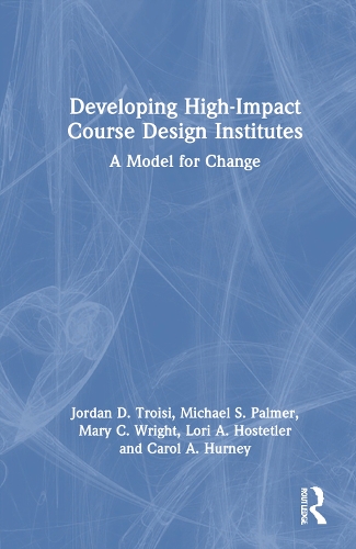 [object Object] «Developing High-Impact Course Design Institutes: A Model for Change», авторів Керол А. Херні, Джордан Д. Труазі, Мері К. Райт - фото №1
