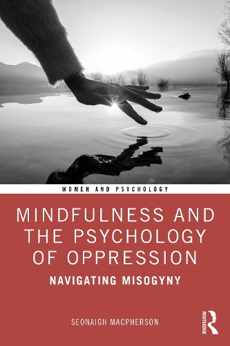 Бумажная книга «Mindfulness and the Psychology of Oppression: Navigating Misogyny», автор Сеонай Макферсон - фото №1