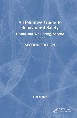 Бумажная книга «A Definitive Guide to Behavioural Safety: Health and Well-Being, Second Edition», автор Тим Марш - фото №1